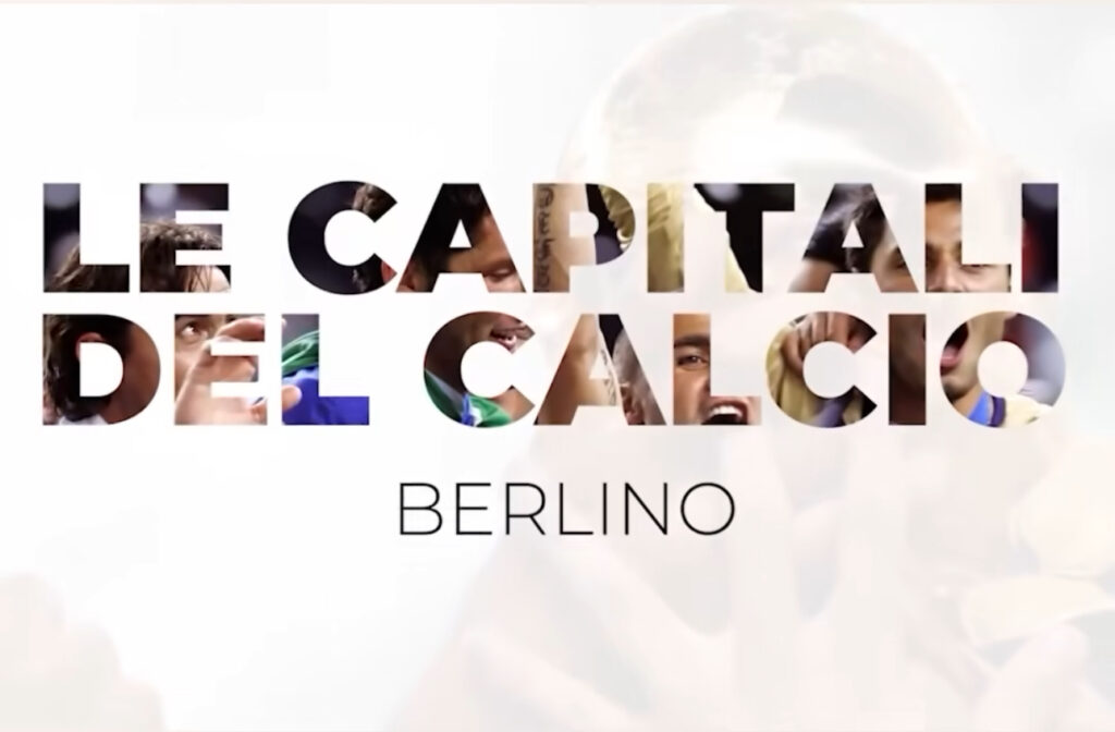 “LE CAPITALI DEL CALCIO”,  SU CUSANO MEDIA PLAY UN NUOVO EPISODIO SU BERLINO